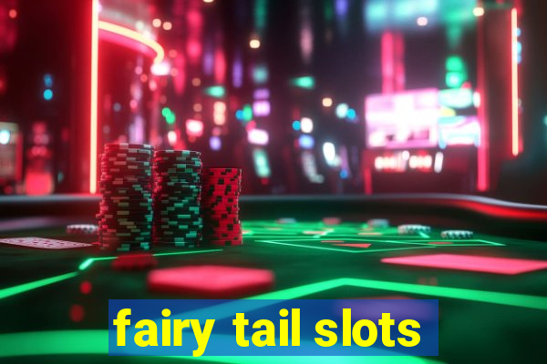 fairy tail slots